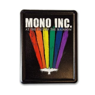 Magnet Schild MONO INC. At The End Of The Rainbow