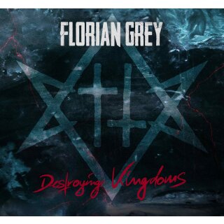 Florian Grey - Destroying Kingdoms (Digipak) Release Date: 08.09.2023