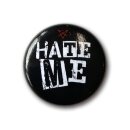 Hell Boulevard - Button "Hate Me" (Small)