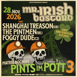 Mr. Irish Bastard - Pints im Pott 3 28.11.2026 Bochum - Matrix