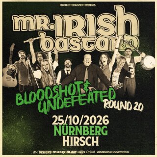 Mr. Irish Bastard Bloodshot & Undefeated Tour 25.10.2026 Nuremberg - Hirsch