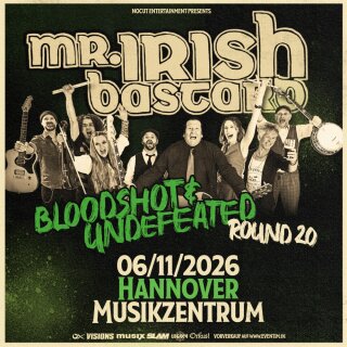 Mr. Irish Bastard Bloodshot & Undefeated Tour 06.11.2026 Hannover - Musikzentrum
