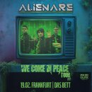Alienare We Come In Peace-Tour 2027 19.02.2027 Frankfurt...