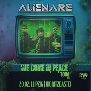 Alienare We Come In Peace-Tour 2027 20.02.2027 Leipzig - Moritzbastei