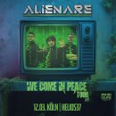 Alienare We Come In Peace-Tour 2027 12.03.2027 Köln...